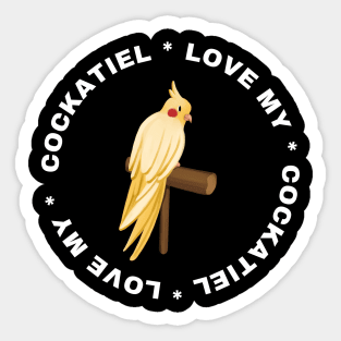 Love my cockatiel Sticker